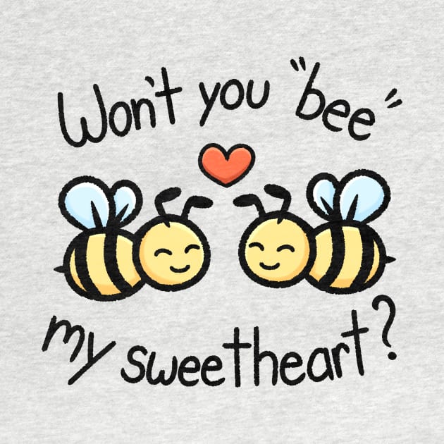 Won't you "bee" my sweetheart? by KammyBale